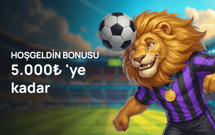 5.000₺'ye kadar HOŞGELDİN BONUSU